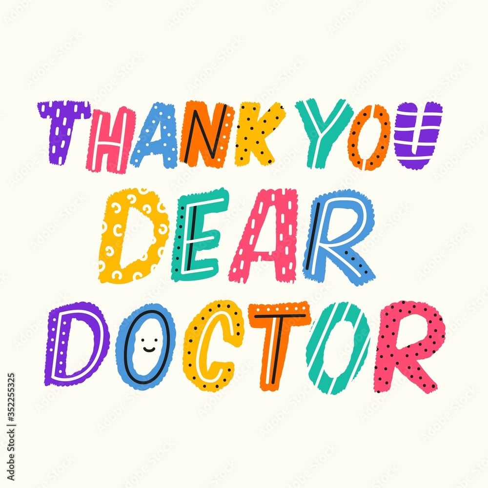 Vector illustration with doodle colorful lettering phrase. Thank you dear doctor. Positive typography poster, greeting card design template