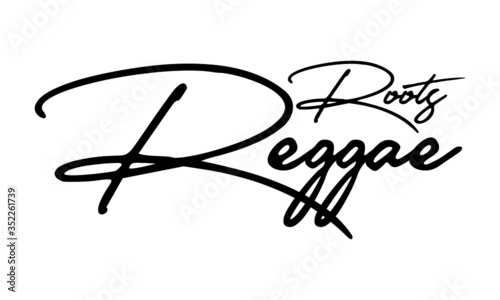 Roots Reggae Cursive Calligraphy Black Color Text On White Background