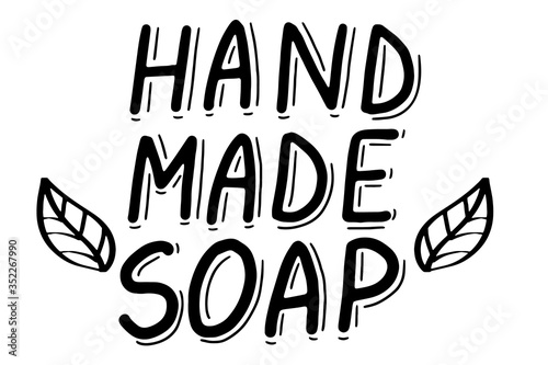 Handmade soap logo. Hand made needlework doodle logo, badges, sticker. Lettering calligraphy icon. Vector eps handwritten brush trendy black text isolated on white background.