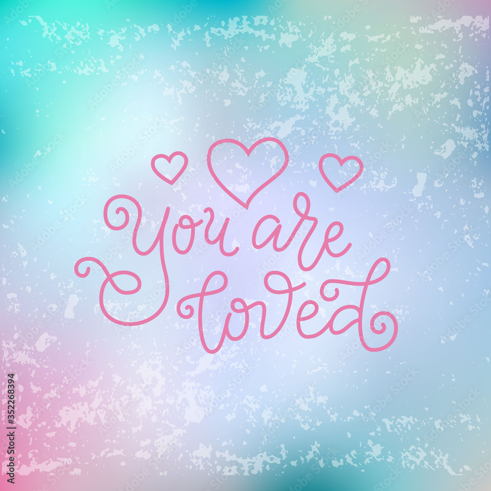 Modern mono line calligraphy lettering of You are loved in pink with hearts on blue pink