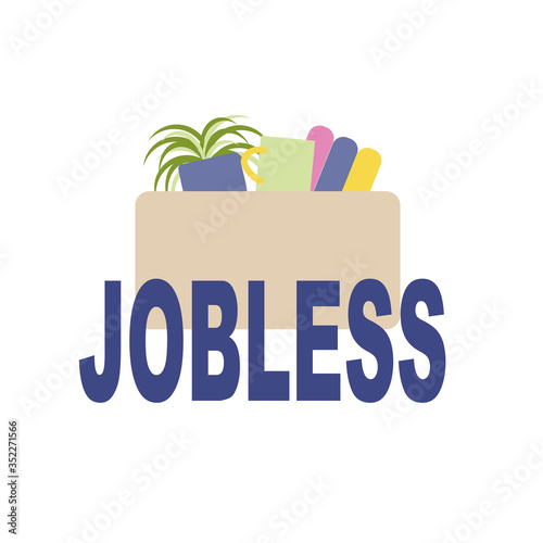 As a symbol of dismissal and loss of employment box with office supplies and things, the inscription - jobless. Unemployment, the lost job concept vector.