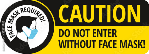 Face mask required sign. Protective measures against coronavirus disease COVID-19
