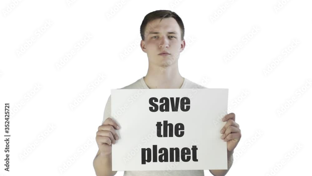 Young Man Activist With Save The Planet Poster on white background Young Man Activist With Save The Planet Poster on white background