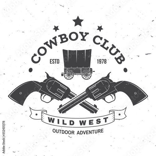 Cowboy club badge. Wild west. Vector. Concept for shirt, logo, print, stamp, tee with cowboy and covered wagon. Vintage typography design with western wagon silhouette.