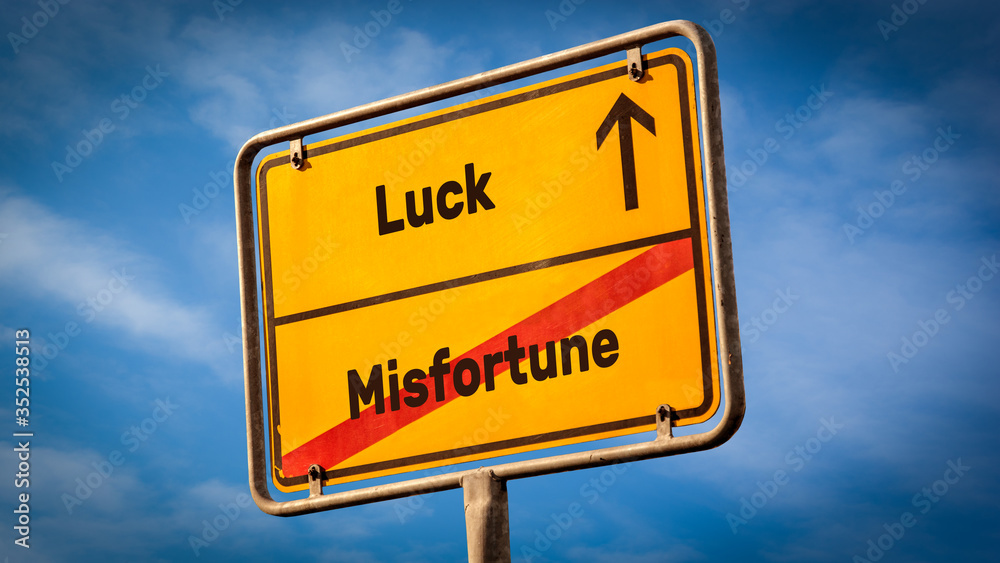 Street Sign to Luck versus Misfortune Street Sign to Luck versus Misfortune