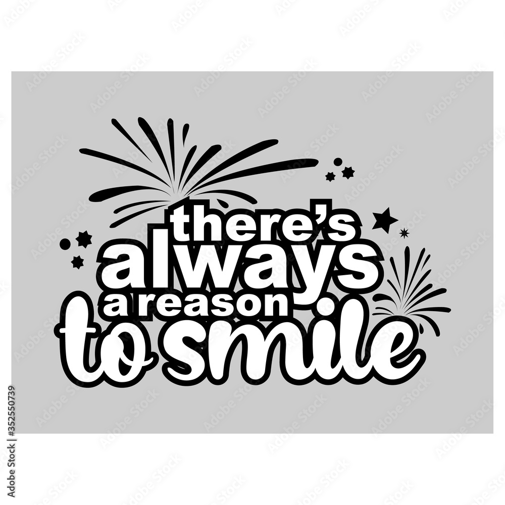 Naklejka premium There's always a reason to smile. Inspirational quote