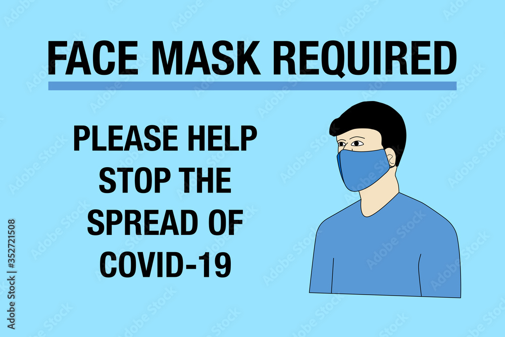 Face Mask Required signage with person wearing a face mask - Illustration Face Mask Required signage with person wearing a face mask - Illustration