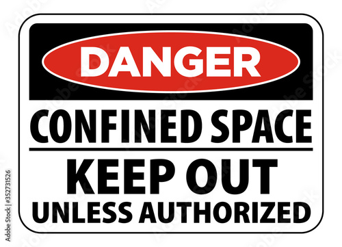 danger confined space warning sign with text keep out unless authorized sign vector