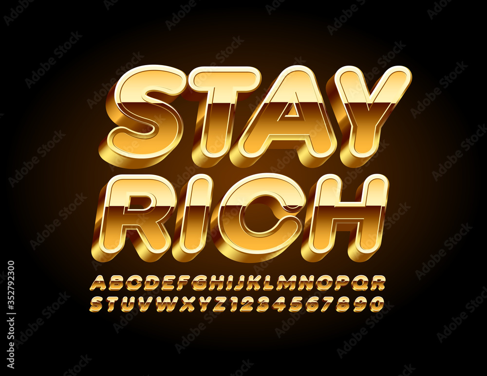 Vector Golden slogan Stay Rich. 3D Luxury Font. Shiny elite Alphabet Letters and Numbers