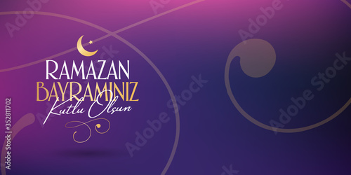 Eid al-Fitr Mubarak Islamic Feast Greetings (Turkish: Ramazan Bayraminiz Kutlu Olsun) Holy month of muslim community Ramazan. Billboard, Poster, Social Media, Greeting Card template.