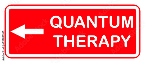 Quantum therapy hospital sign, red label 