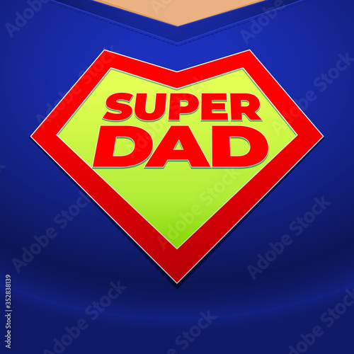 Congratulation Father's Day Superman Dad sign on the chest. Stock vector illustration.