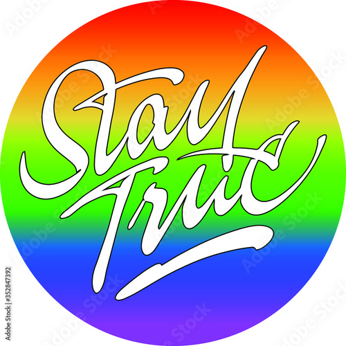 Stay true lgbt lettering pring poster sticker design