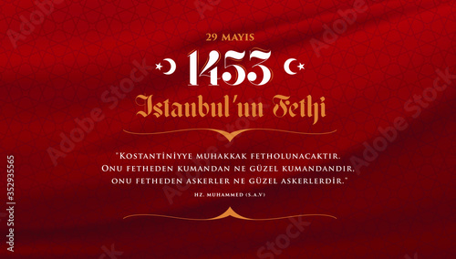 29 Mayıs 1453 istanbul'un Fethi Kutlu Olsun, Translation: 29 may Day is Happy Conquest of Istanbul. Fall of Constantinople in 1453. 