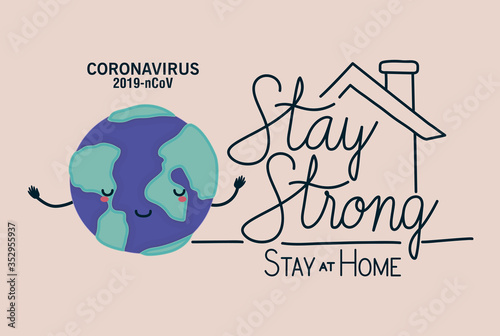 Coronavirus 2019 nCov stay strong at home and kawaii world cartoon vector design