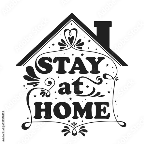 Stay at home. Motivational and inspirational illustration