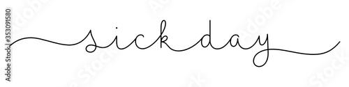 SICK DAY black vector monoline calligraphy banner with swashes