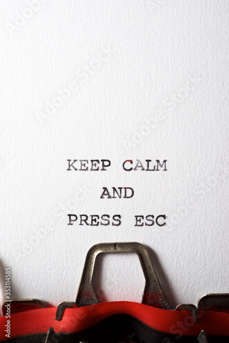 Keep calm and press esc