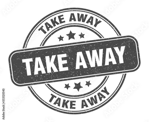 take away stamp. take away label. round grunge sign