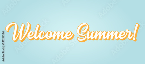 Hand sketched Welcome Summer quote as banner. Lettering for poster, sticker, flyer, header, card, advertisement, announcement..
