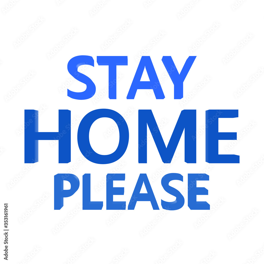 Stay Home Please Blue Lettering. Coronavirus or covid-19 quarantine. vector stock isolated on white background eps 10