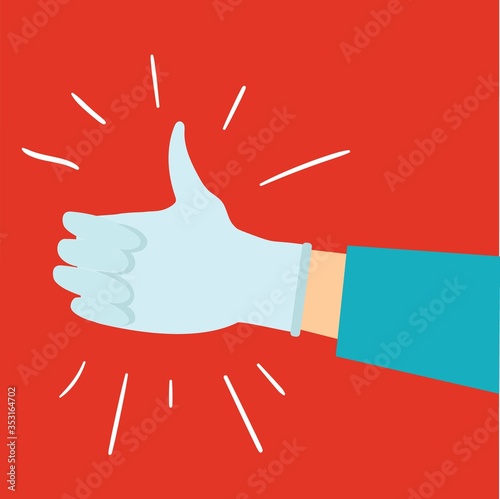 Hand in protective glove shows thumbs up. Healthcare purpose illustration. Vector illustration in flat style. Corona virus protection concept. Health care.