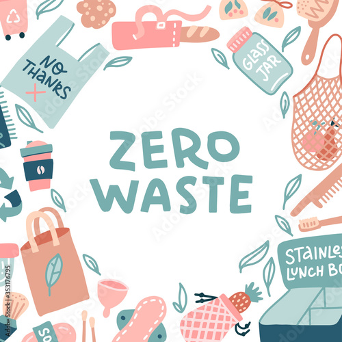 Zero waste lettering in a round frame. Sustainable household items in doodle style. Fame of eco friendly objects around text. Recycle and no plastic bags and bottles, spoon, lunch boxes. Flat vector