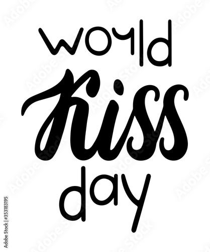 World kiss day black lettering. Handwritten inscription. Decoration for greeting card, poster, banner.