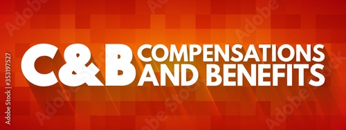 C&B - Compensations & Benefits acronym, business concept background
