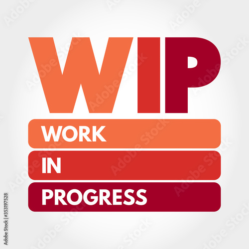 WIP - Work In Progress acronym, business concept background