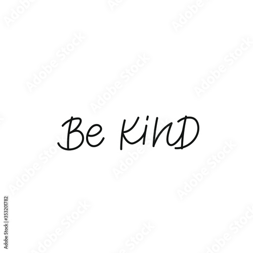 Be kind quote lettering. Calligraphy inspiration graphic design typography element. Hand written postcard. Cute simple black vector sign. Geometric simple forms background.