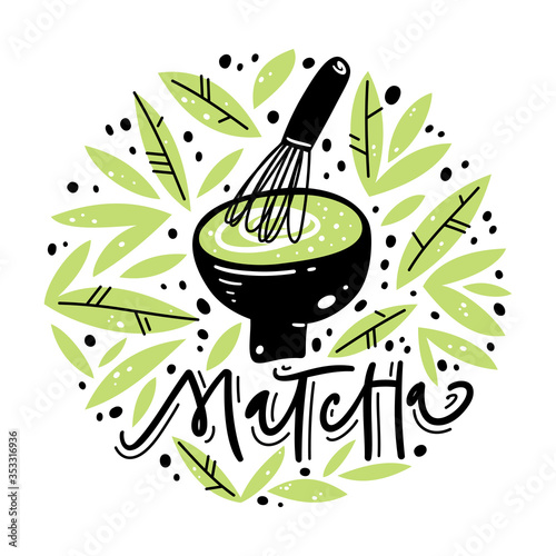 Matcha tea label. Lettering, calligraphy. Hand drawn vector illustration. Can be used for emblem, sticker, menu, shop.