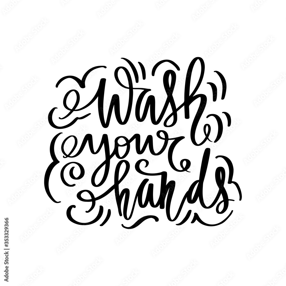 Wash your hands. Motivation hygiene poster. Handwritten lettering.