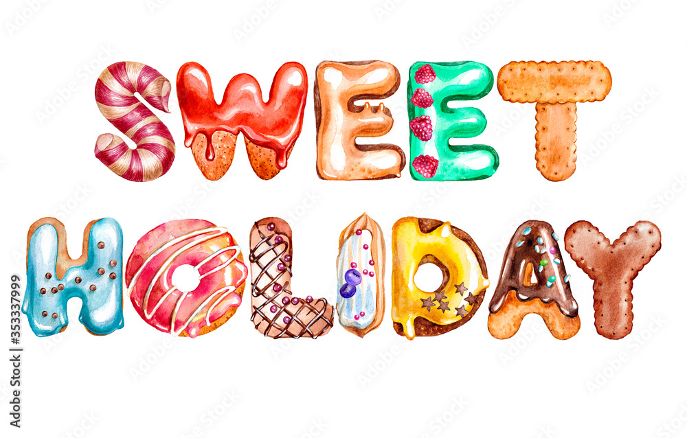 Letters in sweet glaze, caramel, cookies, watercolor drawing.Sweet holiday greeting, postcard design, banner,t-shirt print, children's holiday, birthday.
