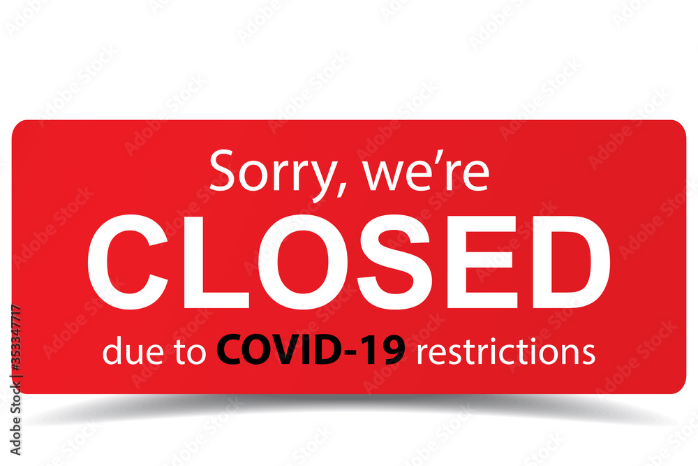 Sorry we are closed closed sign due to covid-19 restrictions coronavirus outbreak vector. Sorry we are closed closed sign due to covid-19 restrictions coronavirus outbreak vector.