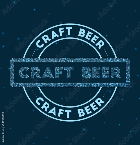 Craft beer. Glowing round badge. Network style geometric craft beer stamp in space. Vector illustration.