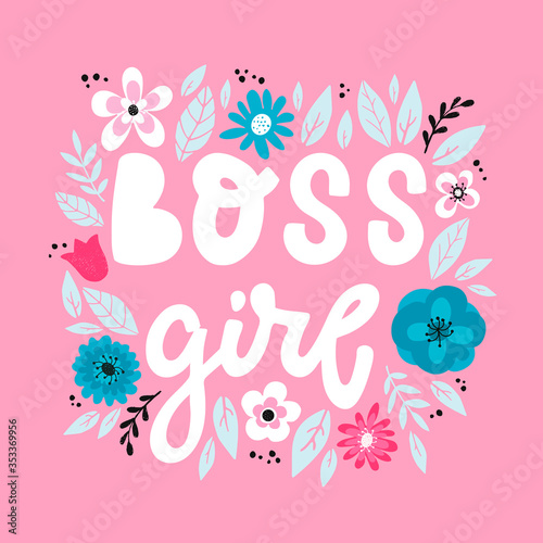 cute hand lettering feminist quote 'Boss girl' decorated with leaves and flowers on pink background. Girlish poster, banner, print, card, sign design. Typography inscription. © Натали Осипова