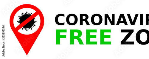 Vector illustration banner of CORONAVIRUS FREE ZONE text with a red pin icon and virus inside which means that there is area with no covid-19 infection and is safe to be there