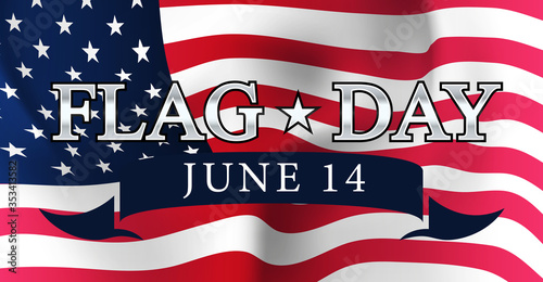 Flag day in the United States june 14, vector illustration. Realistic flag.  Placard.