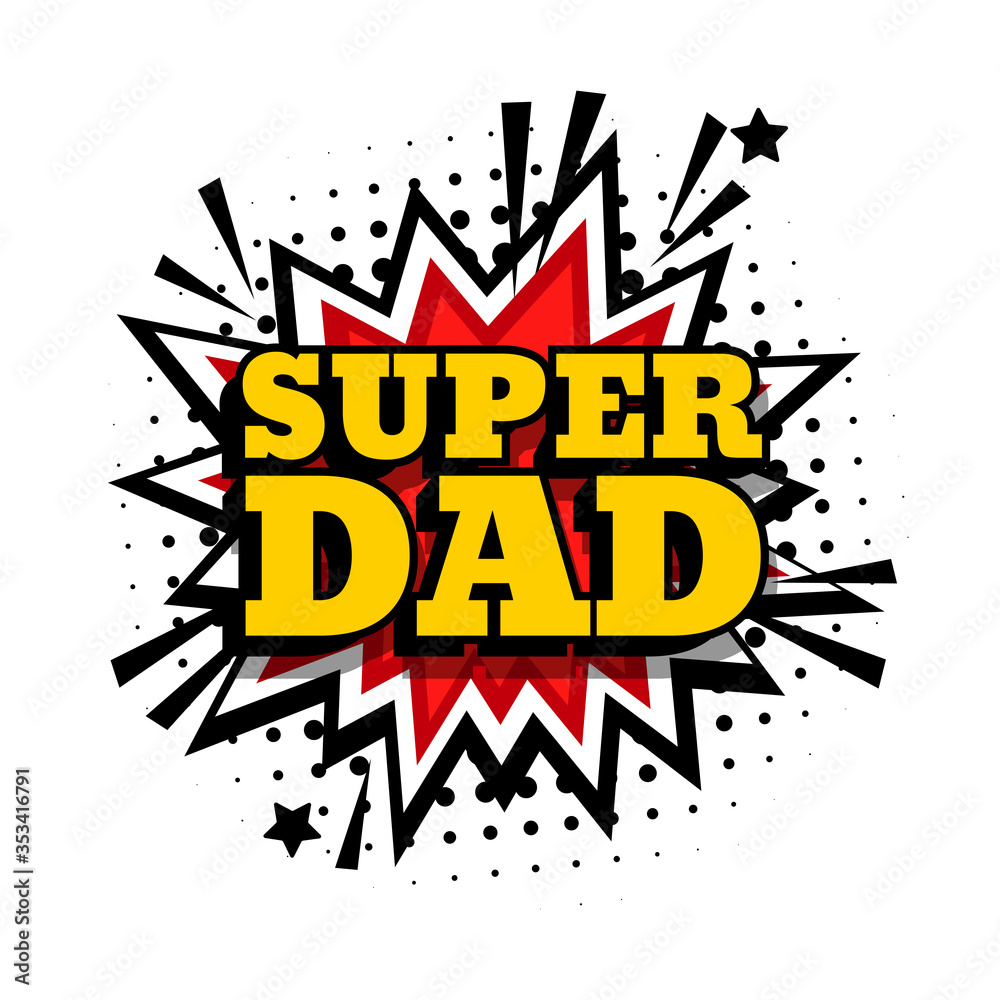 Happy father day. Super dad