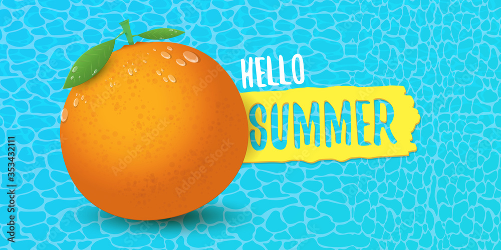 Vector Hello Summer horizontal banner or flyer Design template with fresh orange fruit isolated on azure water background. Hello summer concept label or poster with fruit and letternig text