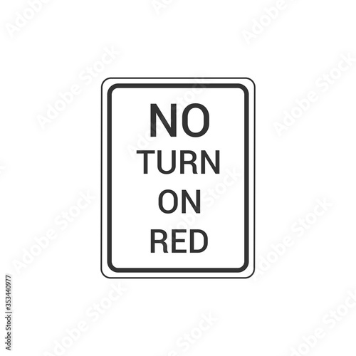 No Turn On Red Sign Isolated On White Background. Traffic Symbol Modern Simple Vector Icon