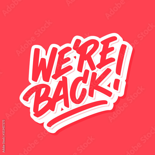 We're back . Vector lettering.