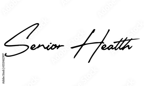 Senior Health Cursive Calligraphy Black Color Text On White Background