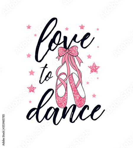 Ballerina pink glitter shoes print design with slogan. Vector illustration design for fashion fabrics, textile graphics, prints.