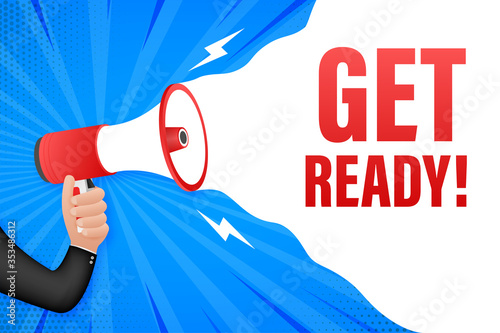 Hand Holding Megaphone with Get ready. Megaphone banner. Web design. Vector stock illustration.