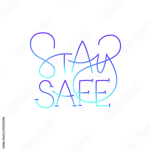 Stay safe. Handwritten modern lettering. Elegant and stylish. Inscription for postcards, posters, articles, comics, cartoons. Isolated vector illustration on white background. 