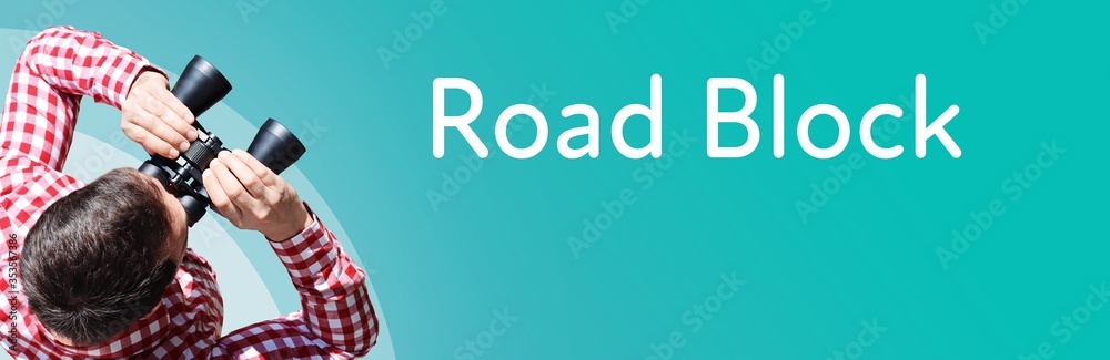 Fototapeta premium Road Block. Businessman (man) looks through binoculars. Birds eye view. Focus on text. Blue Background. Business, Finance, Statistics, Analysis, Economy