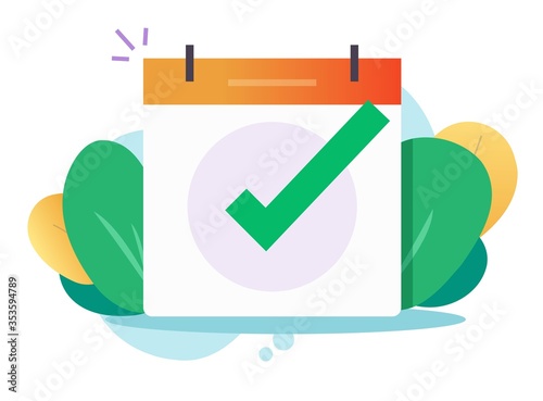 Check mark icon on calendar as accepted appointment date or choose event day tick vector flat cartoon, concept of scheduled agenda day symbol modern colorful