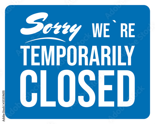 Sorry, we are temporarily closed. Blue sign. Vector